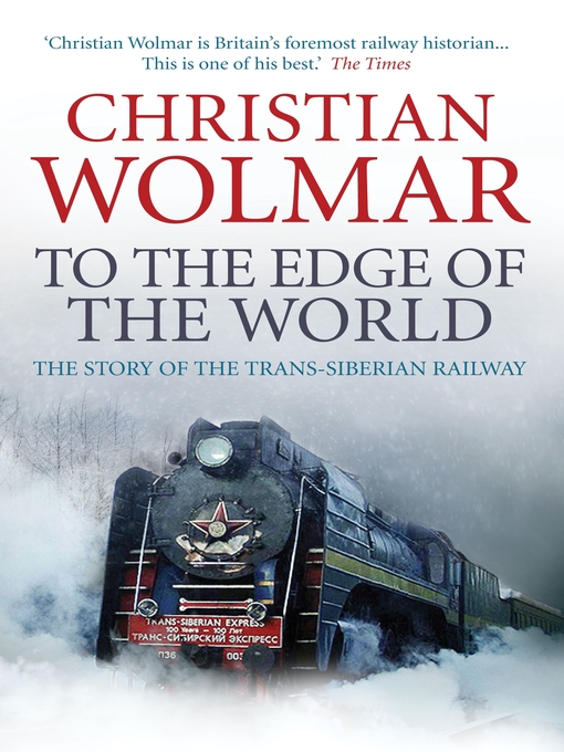 Title details for To the Edge of the World by Christian Wolmar - Available